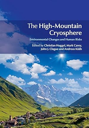 Bild des Verkufers fr The High-Mountain Cryosphere: Environmental Changes and Human Risks [Paperback ] zum Verkauf von booksXpress