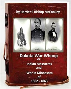 Seller image for Dakota War Whoop or Indian Massacres and War in Minnesota of 1862-1863 for sale by GreatBookPrices