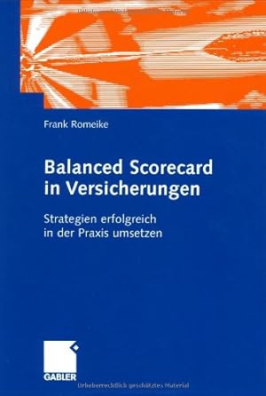 Seller image for Balanced Scorecard in Versicherungen: Strategien erfolgreich in der Praxis umsetzen (German Edition) by Romeike, Frank [Hardcover ] for sale by booksXpress