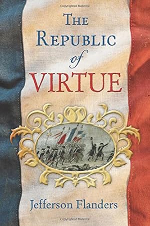 Seller image for The Republic of Virtue (The Tarkingtons) (Volume 1) by Flanders, Jefferson [Paperback ] for sale by booksXpress