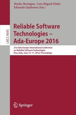 Seller image for Reliable Software Technologies Ada-Europe 2016: 21st Ada-Europe International Conference on Reliable Software Technologies, Pisa, Italy, June 13-17, . (Lecture Notes in Computer Science) [Paperback ] for sale by booksXpress