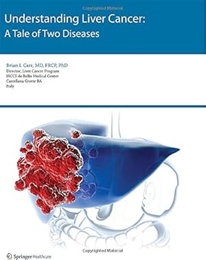 Imagen del vendedor de Understanding Liver Cancer: A Tale of Two Diseases by Carr, Brian I. [Paperback ] a la venta por booksXpress