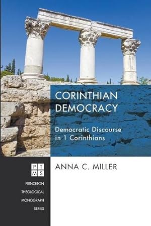 Image du vendeur pour Corinthian Democracy: Democratic Discourse in 1 Corinthians (Princeton Theological Monograph) [Soft Cover ] mis en vente par booksXpress