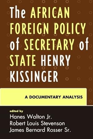 Imagen del vendedor de The African Foreign Policy of Secretary of State Henry Kissinger: A Documentary Analysis by Walton Jr., Hanes, Stevenson, Robert Louis, Rosser Sr., James Bernard [Paperback ] a la venta por booksXpress