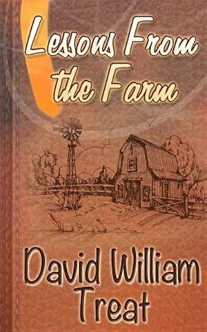 Imagen del vendedor de Lessons from the Farm: A 31 Day Christian Devotional a la venta por GreatBookPrices