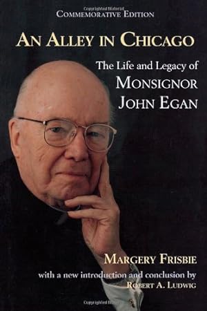 Seller image for An Alley in Chicago: The Life and Legacy of Monsignor John Egan [Soft Cover ] for sale by booksXpress