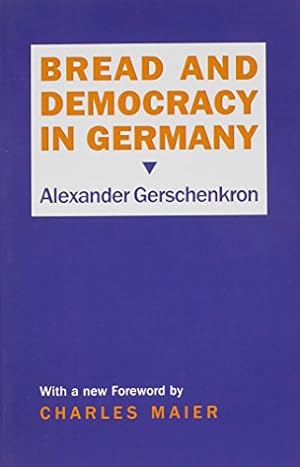 Seller image for Bread and Democracy in Germany (Cornell Studies in Security Affairs (Hardcover)) by Gerschenkron, Alexander [Paperback ] for sale by booksXpress