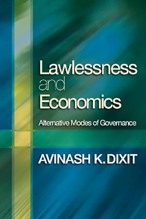 Immagine del venditore per Lawlessness and Economics: Alternative Modes of Governance (The Gorman Lectures in Economics) by Dixit, Avinash K. [Paperback ] venduto da booksXpress