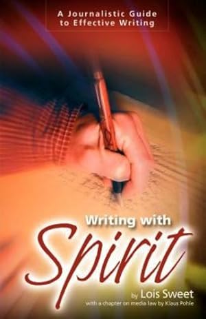Seller image for Writing with Spirit: A Journalistic Guide to Effective Writing [Soft Cover ] for sale by booksXpress