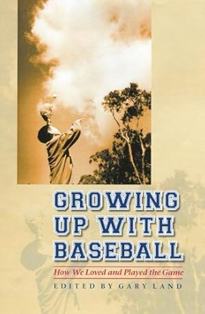 Seller image for Growing Up with Baseball: How We Loved and Played the Game [Hardcover ] for sale by booksXpress