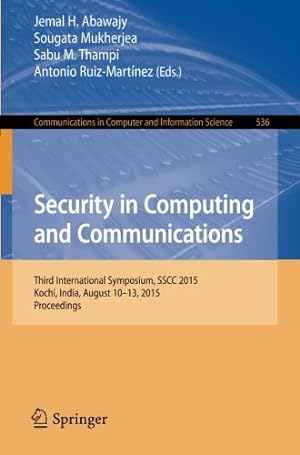 Immagine del venditore per Security in Computing and Communications: Third International Symposium, SSCC 2015, Kochi, India, August 10-13, 2015. Proceedings (Communications in Computer and Information Science) [Paperback ] venduto da booksXpress