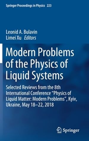 Imagen del vendedor de Modern Problems of the Physics of Liquid Systems: Selected Reviews from the 8th International Conference â  Physics of Liquid Matter: Modern Problemsâ  , . 18-22, 2018 (Springer Proceedings in Physics) [Hardcover ] a la venta por booksXpress