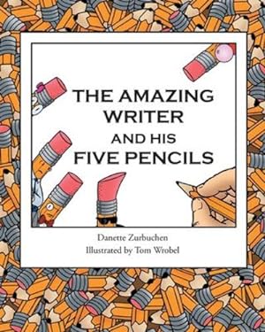 Seller image for The Amazing Writer and His Five Pencils by Zurbuchen, Danette [Paperback ] for sale by booksXpress