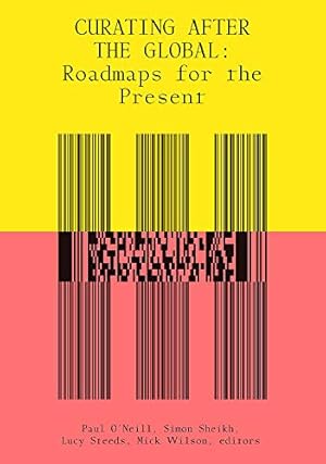 Imagen del vendedor de Curating After the Global: Roadmaps for the Present (The MIT Press) [Paperback ] a la venta por booksXpress