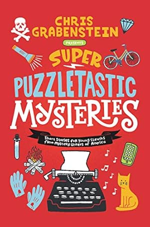 Seller image for Super Puzzletastic Mysteries: Short Stories for Young Sleuths from Mystery Writers of America by Grabenstein, Chris, Gibbs, Stuart, Giles, Lamar, Hale, Bruce, Lerangis, Peter, Milford, Kate, Whitesides, Tyler [Hardcover ] for sale by booksXpress