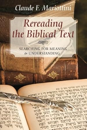 Immagine del venditore per Rereading the Biblical Text: Searching for Meaning and Understanding [Soft Cover ] venduto da booksXpress