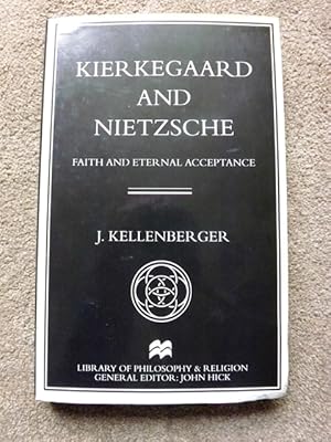 Kierkegaard and Nietzsche: Faith and Eternal Acceptance (Library of Philosophy and Religion)