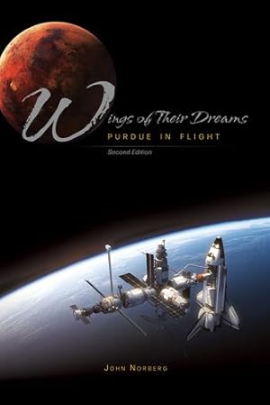 Imagen del vendedor de Wings of Their Dreams: Purdue in Flight, Second Edition by Norberg, John [Paperback ] a la venta por booksXpress