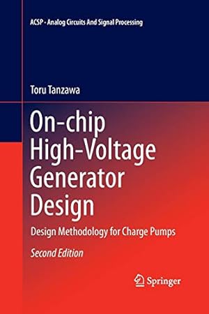 Seller image for On-chip High-Voltage Generator Design: Design Methodology for Charge Pumps (Analog Circuits and Signal Processing) [Soft Cover ] for sale by booksXpress