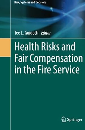 Seller image for Health Risks and Fair Compensation in the Fire Service (Risk, Systems and Decisions) [Paperback ] for sale by booksXpress