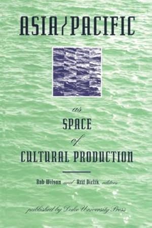 Bild des Verkufers fr Asia/Pacific as Space of Cultural Production (Boundary 2 Book) [Paperback ] zum Verkauf von booksXpress
