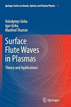 Image du vendeur pour Surface Flute Waves in Plasmas: Theory and Applications (Springer Series on Atomic, Optical, and Plasma Physics) by Girka, Volodymyr [Paperback ] mis en vente par booksXpress