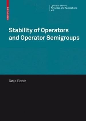 Seller image for Stability of Operators and Operator Semigroups (Operator Theory: Advances and Applications) by Eisner, Tanja [Hardcover ] for sale by booksXpress