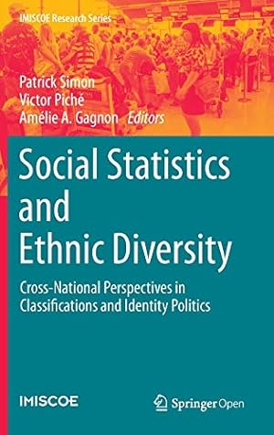 Seller image for Social Statistics and Ethnic Diversity: Cross-National Perspectives in Classifications and Identity Politics (IMISCOE Research Series) [Hardcover ] for sale by booksXpress