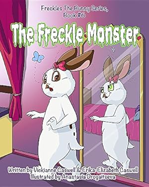 Seller image for The Freckle Monster (Freckles the Bunny) by Caswell, Vickianne, Caswell, Erika-Elizabeth [Paperback ] for sale by booksXpress