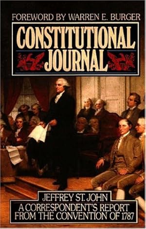 Seller image for Constitutional Journal: Correspondent's Report from the Convention of 1787 by St. John, Jeffrey [Paperback ] for sale by booksXpress