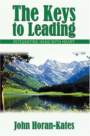 Seller image for The Keys to Leading: Integrating Head with Heart [Hardcover ] for sale by booksXpress