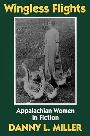 Seller image for Wingless Flights: Appalachian Women in Fiction by Miller, Danny L., Miller, Danny [Paperback ] for sale by booksXpress