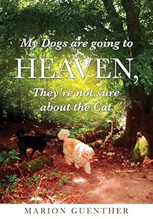 Imagen del vendedor de My Dogs Are Going to Heaven, They're Not Sure about the Cat [Soft Cover ] a la venta por booksXpress