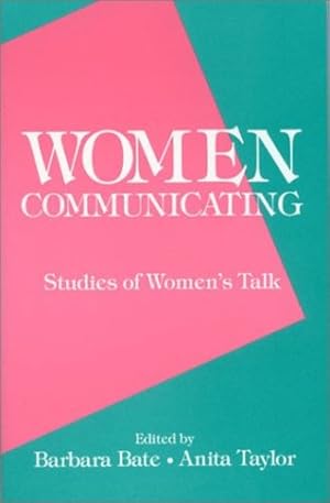 Seller image for Women Communicating: Studies of Women's Talk (Communication and Information Science Series) by Bate, Barbara, Taylor, Anita [Paperback ] for sale by booksXpress