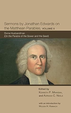 Seller image for Sermons by Jonathan Edwards on the Matthean Parables, Volume II by Kimnach, Wilson H. [Hardcover ] for sale by booksXpress