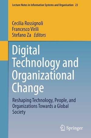 Immagine del venditore per Digital Technology and Organizational Change: Reshaping Technology, People, and Organizations Towards a Global Society (Lecture Notes in Information Systems and Organisation) [Paperback ] venduto da booksXpress