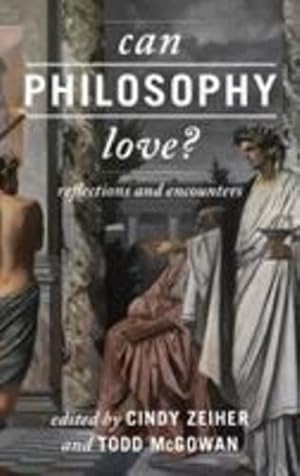 Seller image for Can Philosophy Love?: Reflections and Encounters [Soft Cover ] for sale by booksXpress