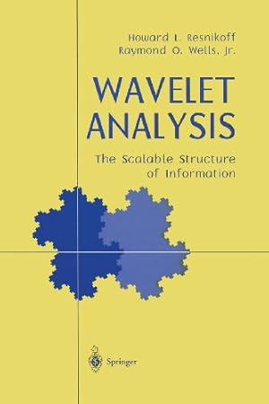 Image du vendeur pour Wavelet Analysis: The Scalable Structure of Information by Resnikoff, Howard L., Wells, Raymond O.Jr. [Paperback ] mis en vente par booksXpress