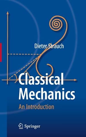 Bild des Verkufers fr Classical Mechanics: An Introduction by Strauch, Dieter [Hardcover ] zum Verkauf von booksXpress