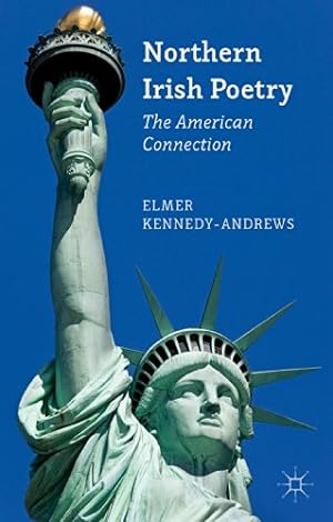 Seller image for Northern Irish Poetry: The American Connection by Kennedy-Andrews, E. [Hardcover ] for sale by booksXpress