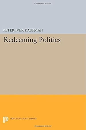 Seller image for Redeeming Politics (Studies in Church and State) by Kaufman, Peter Iver [Paperback ] for sale by booksXpress