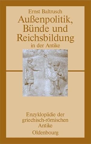 Imagen del vendedor de Auenpolitik, Bünde und Reichsbildung in der Antike (Enzyklopadie Der Griechisch-Romischen Antike) (German Edition) by Baltrusch, Ernst [Paperback ] a la venta por booksXpress