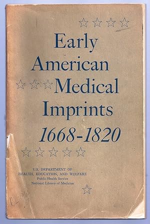 EARLY AMERICAN MEDICAL IMPRINTS 1668 - 1820