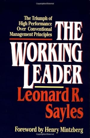 Imagen del vendedor de The Working Leader: The Triumph of High Performance Over Conventional Management Principles by Sayles, Leonard R. [Paperback ] a la venta por booksXpress