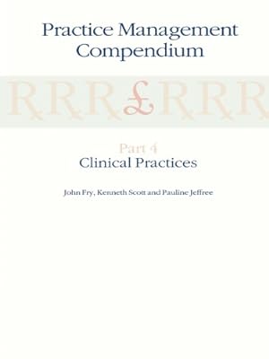 Seller image for Practice Management Compendium: Part 4: Clinical Practices by Scott, K., Fry, John, Jeffree, P. [Paperback ] for sale by booksXpress