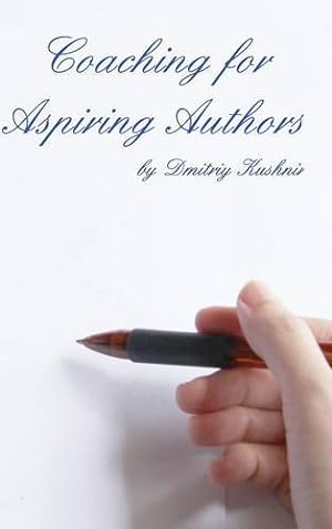 Bild des Verkufers fr Coaching for Aspiring Authors by Kushnir, Dmitriy [Hardcover ] zum Verkauf von booksXpress