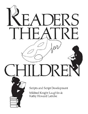 Seller image for Readers Theatre for Children: Scripts and Script Development by Latrobe, Kathy Howard, Knight Laughlin, Mildred [Paperback ] for sale by booksXpress