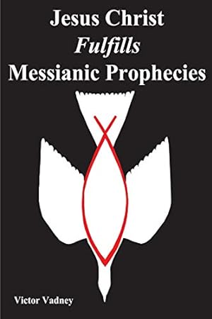 Seller image for Jesus Christ Fulfills Messianic Prophecies [Soft Cover ] for sale by booksXpress