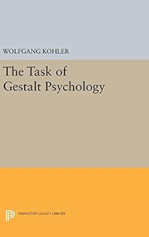 Imagen del vendedor de The Task of Gestalt Psychology (Princeton Legacy Library) by Kohler, Wolfgang [Hardcover ] a la venta por booksXpress