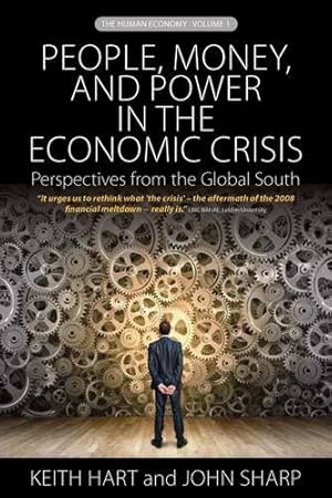 Imagen del vendedor de People, Money and Power in the Economic Crisis: Perspectives from the Global South (The Human Economy) [Hardcover ] a la venta por booksXpress